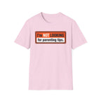 No Parenting Tips T-Shirt