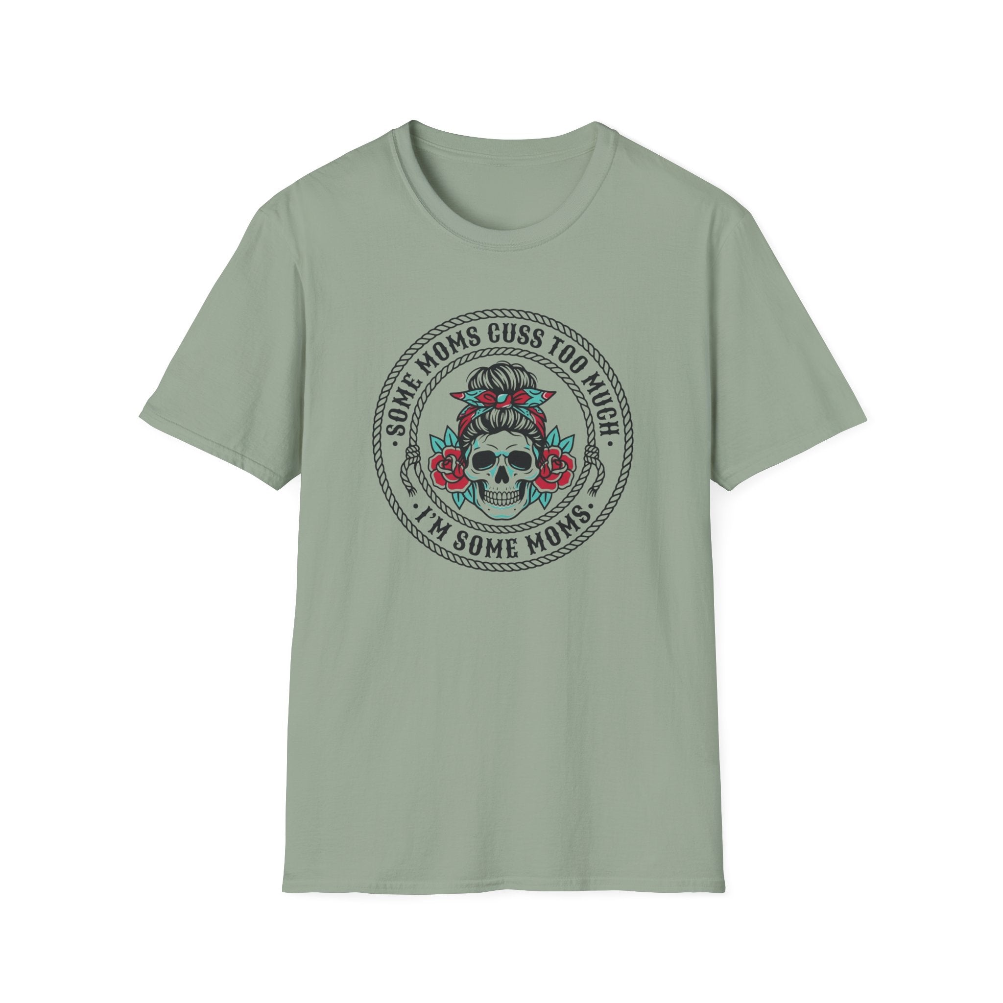 Some Moms Cuss T-Shirt