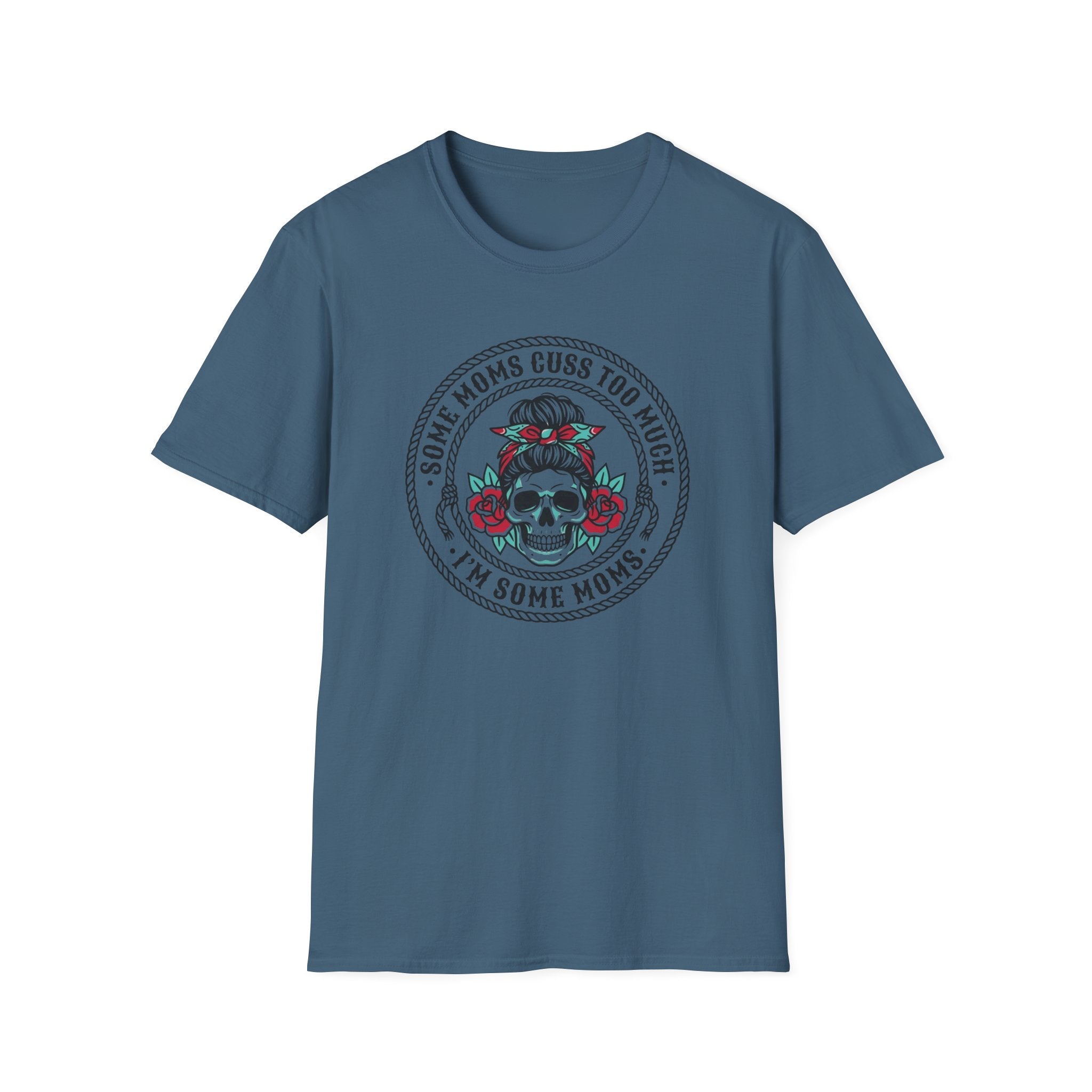 Some Moms Cuss T-Shirt