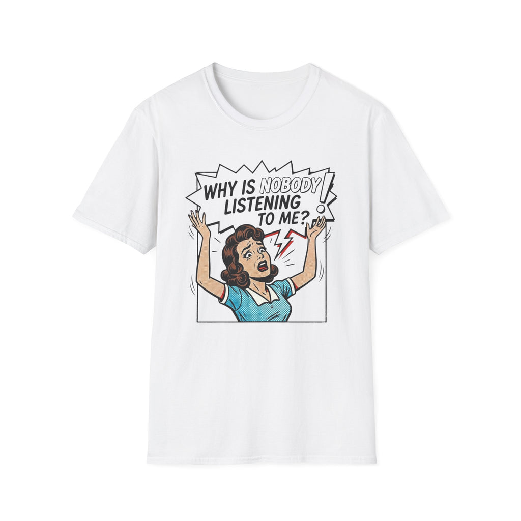 Nobody's Listening T-Shirt