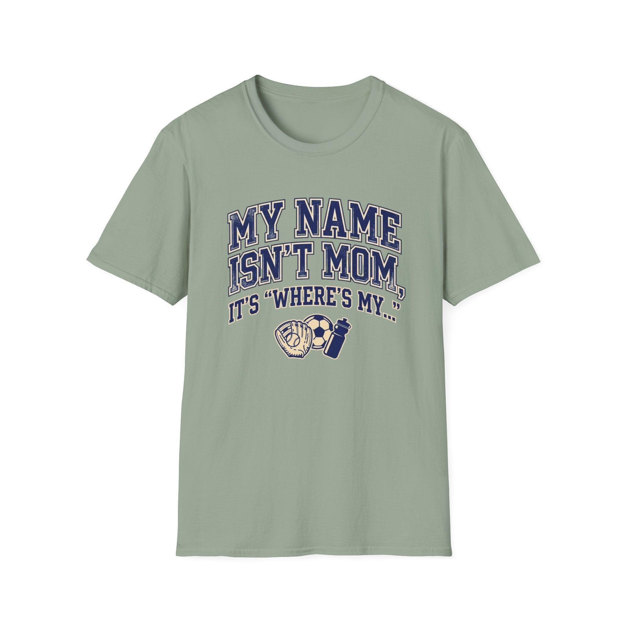 My Names Isn't Mom T-Shirt