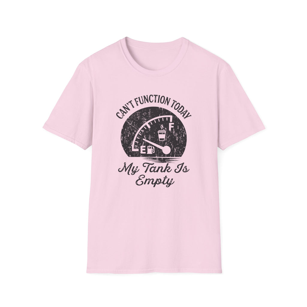 Can't Function Today T-Shirt