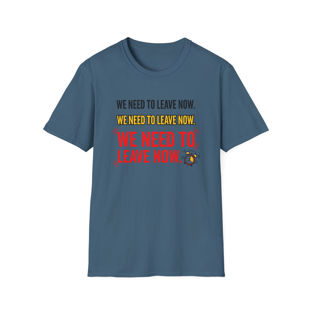 We Need To Leave T-Shirt
