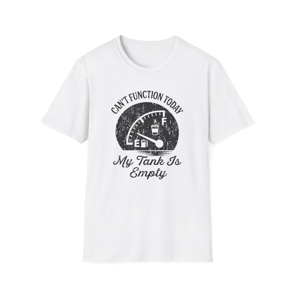 Can't Function Today T-Shirt