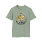 Are We Missing Someone T-Shirt