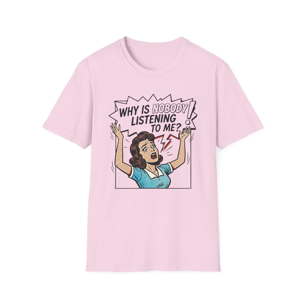 Nobody's Listening T-Shirt