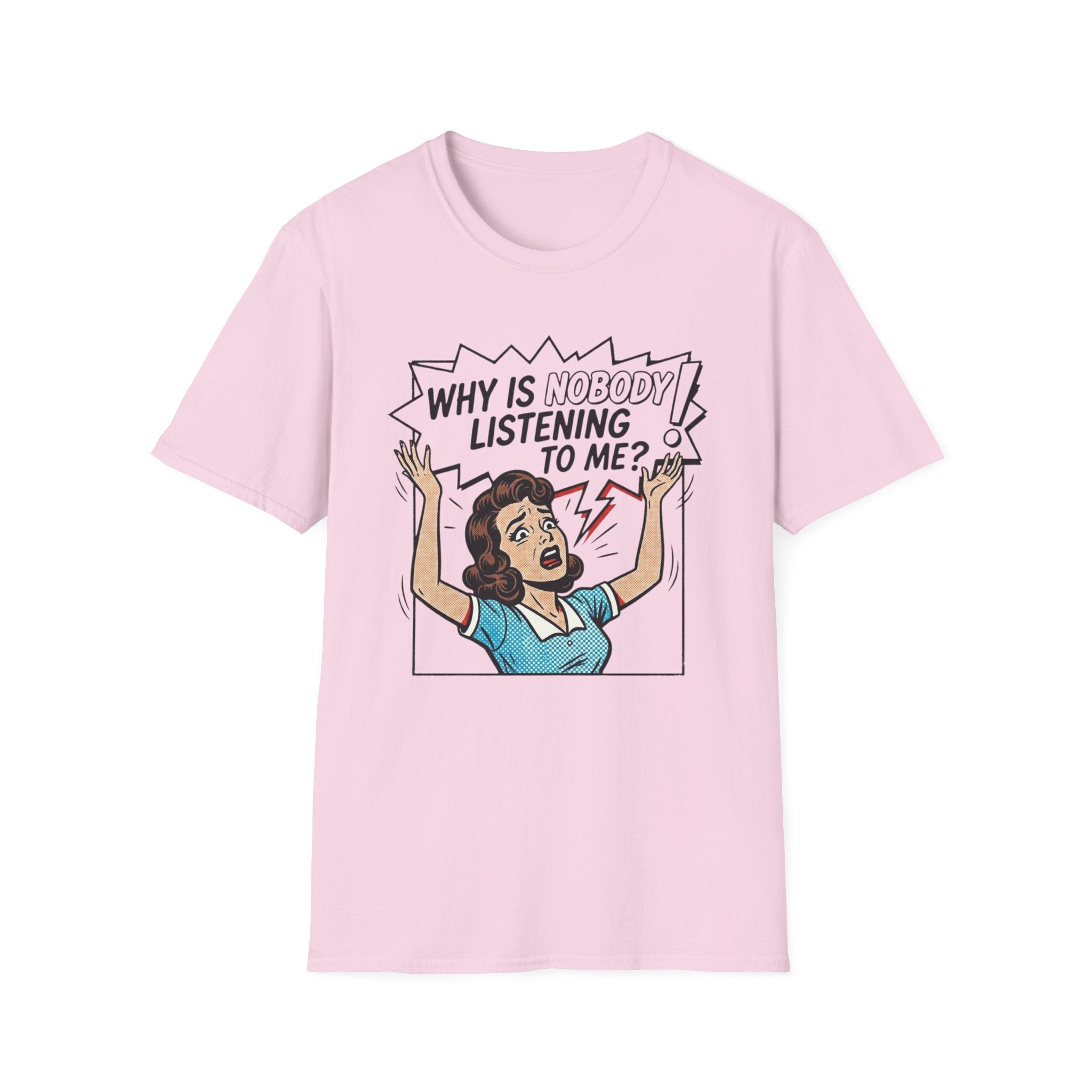 Nobody's Listening T-Shirt
