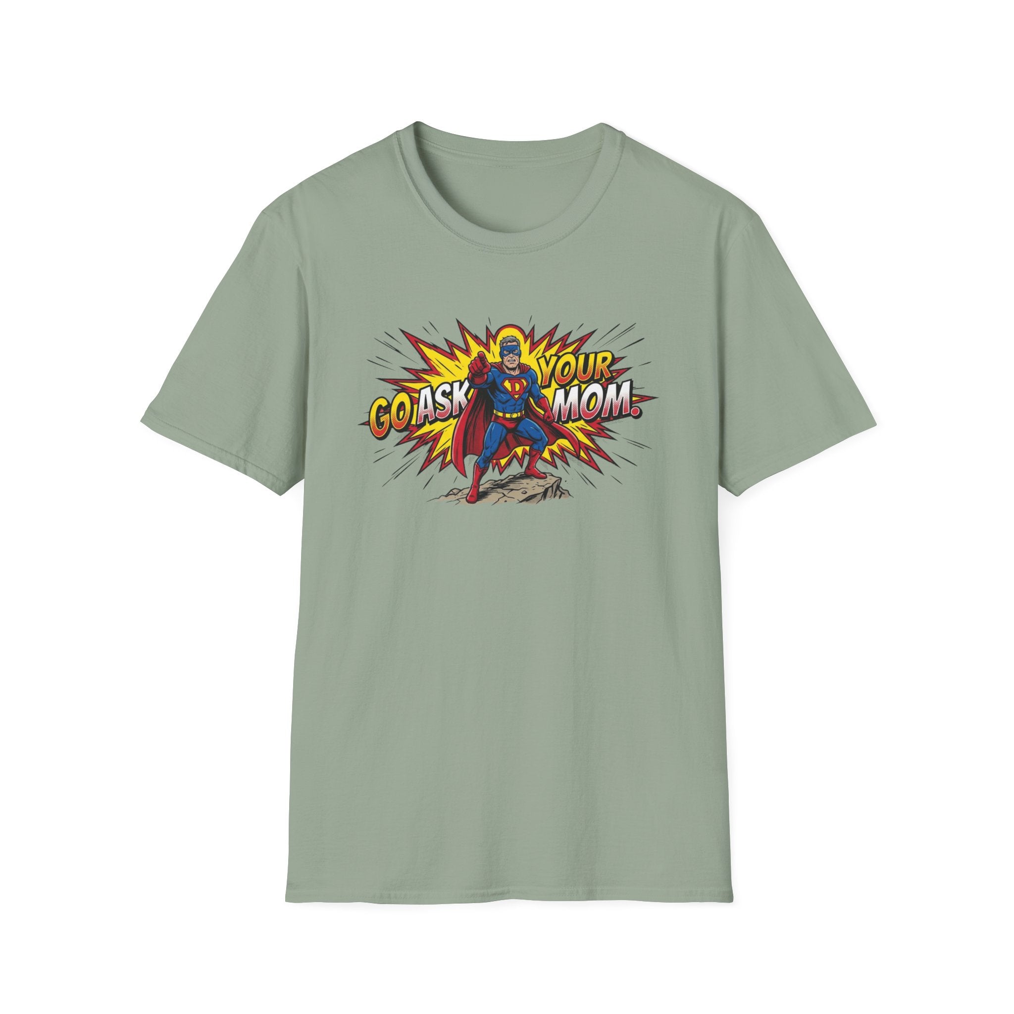 Go Ask Your Mom T-Shirt