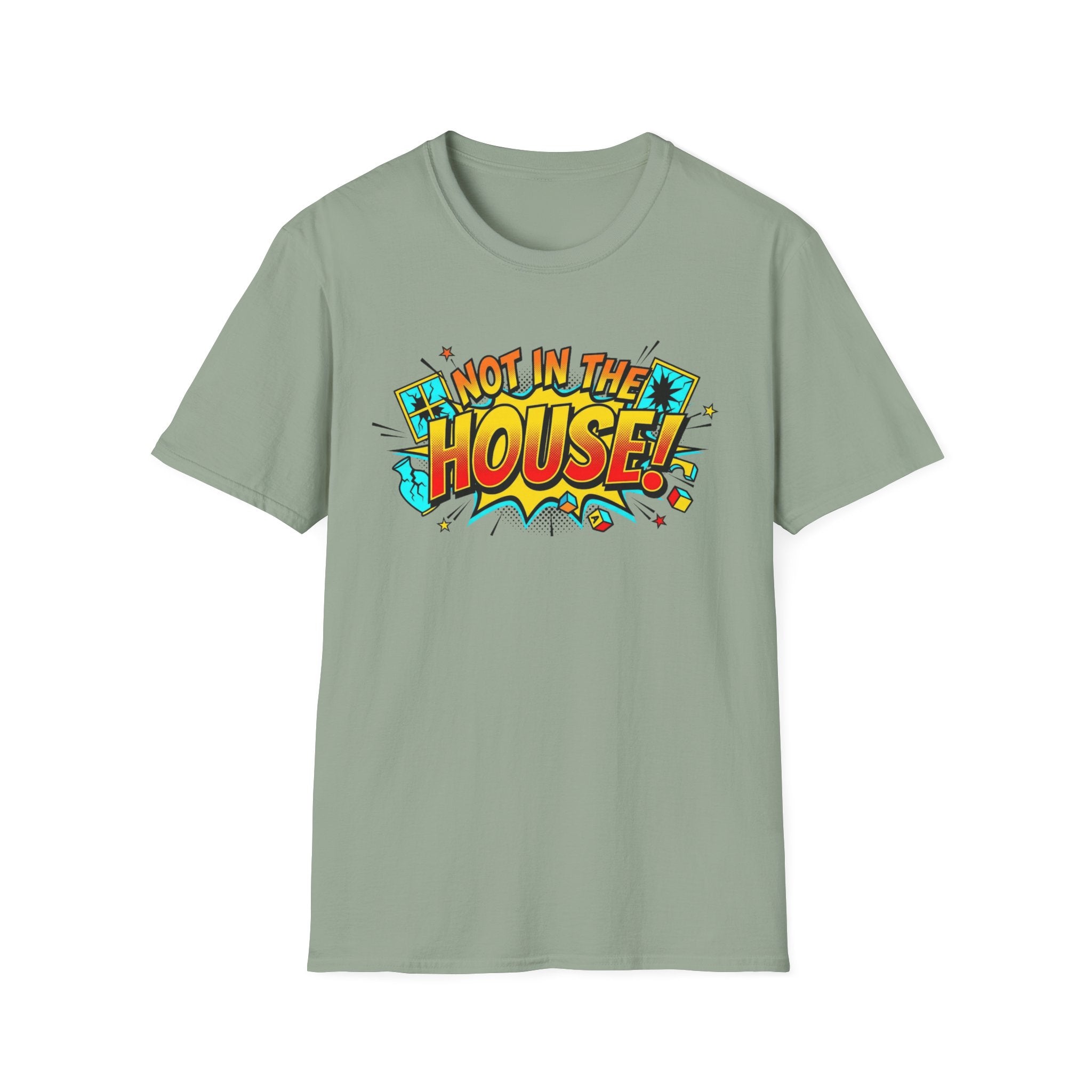 Not In The House T-Shirt