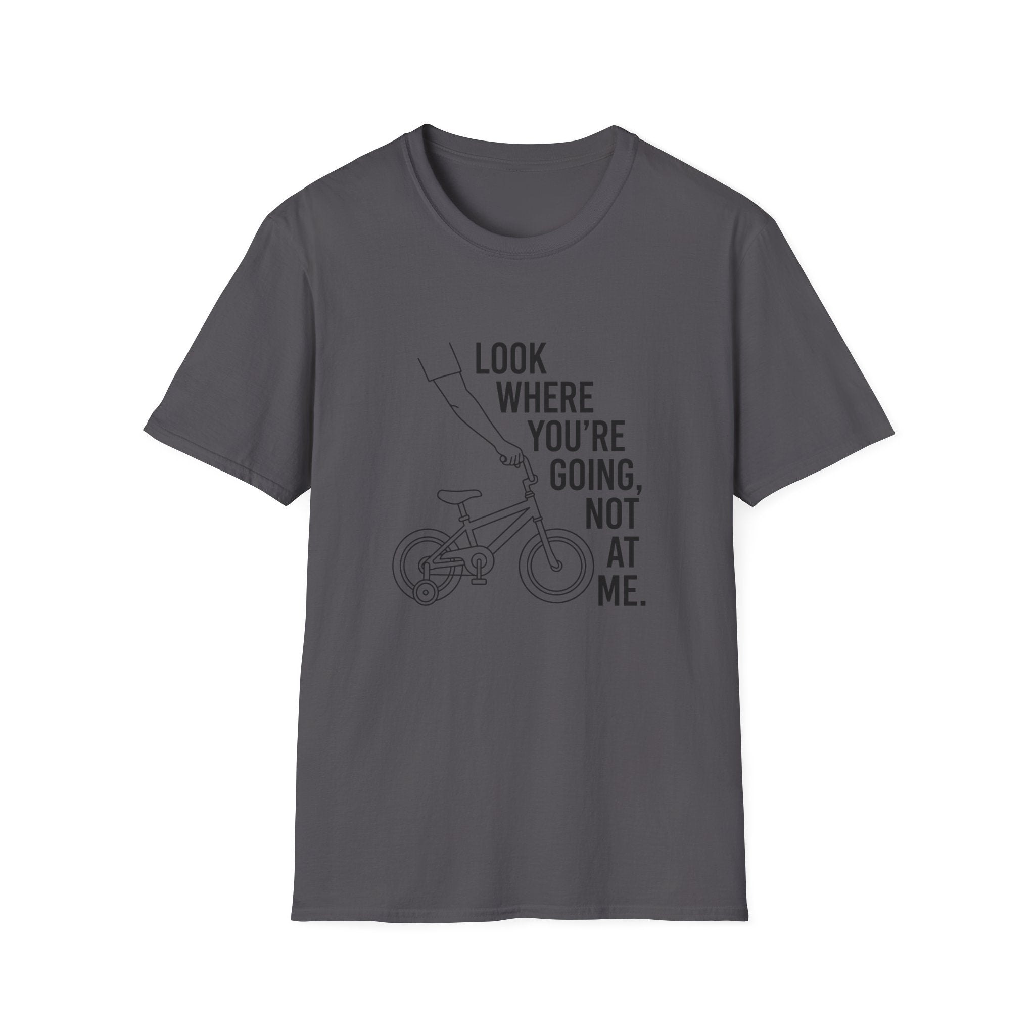 Look Where You're Going T-Shirt