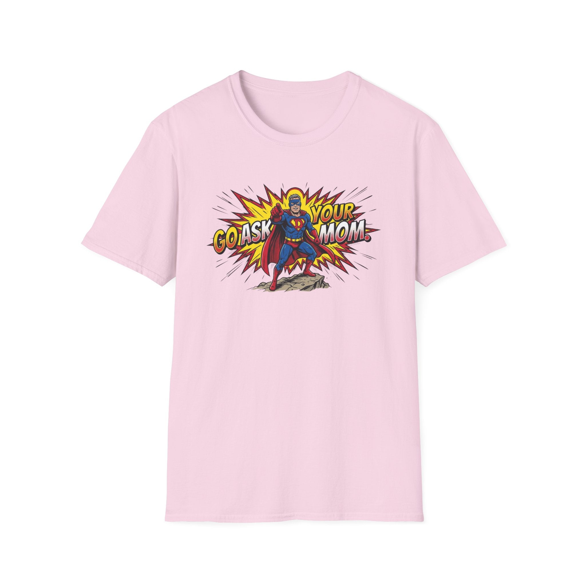 Go Ask Your Mom T-Shirt