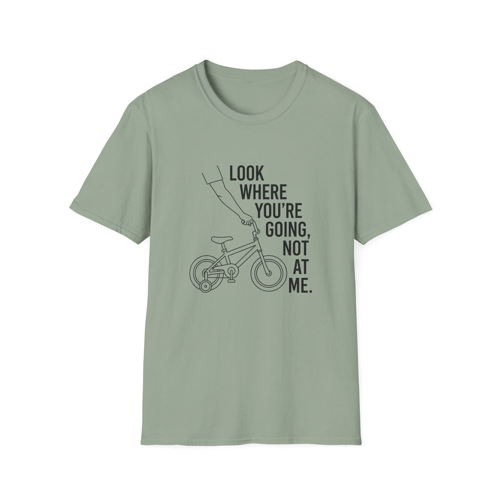 Look Where You're Going T-Shirt