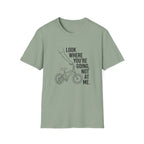 Look Where You're Going T-Shirt