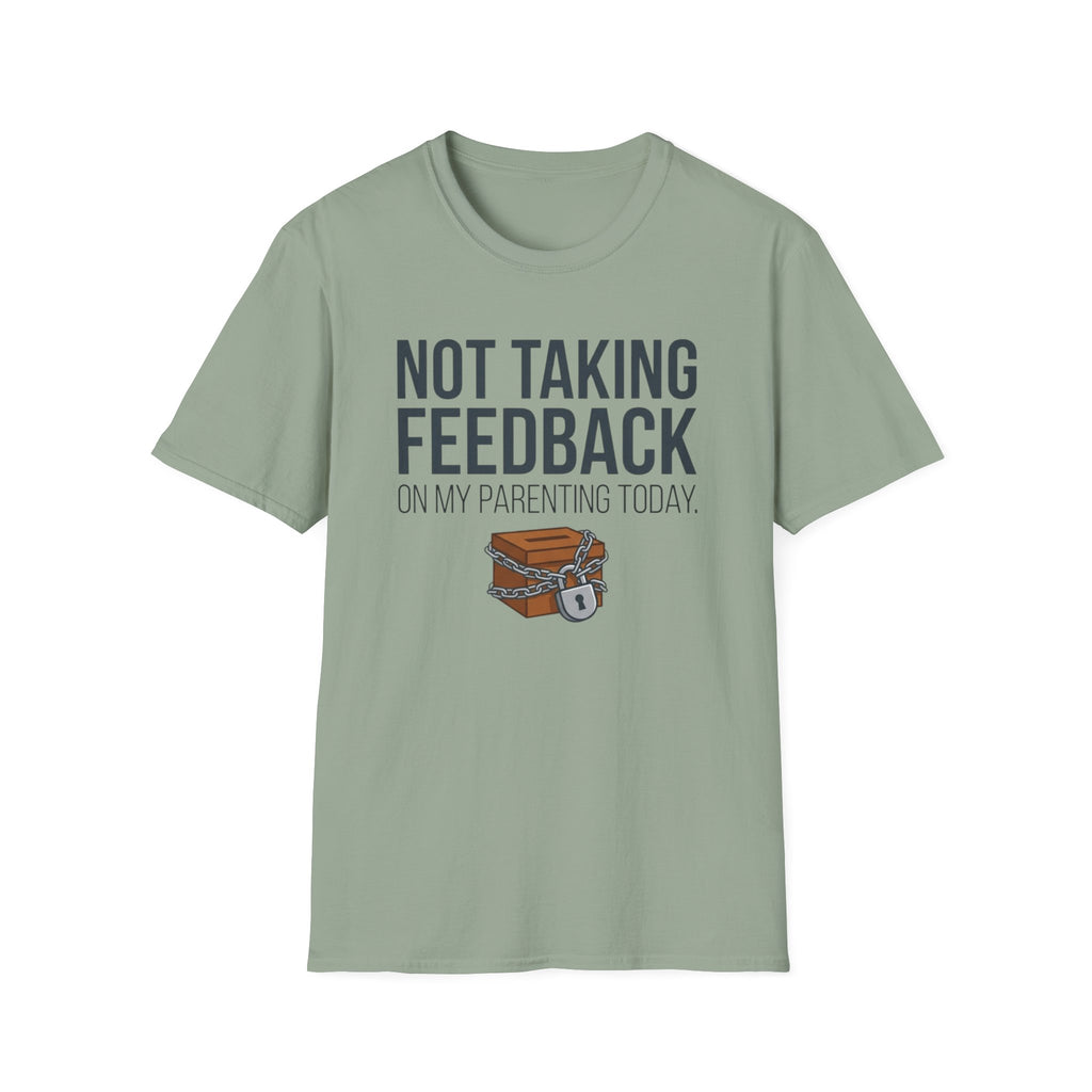 Not Taking Feedback T-Shirt