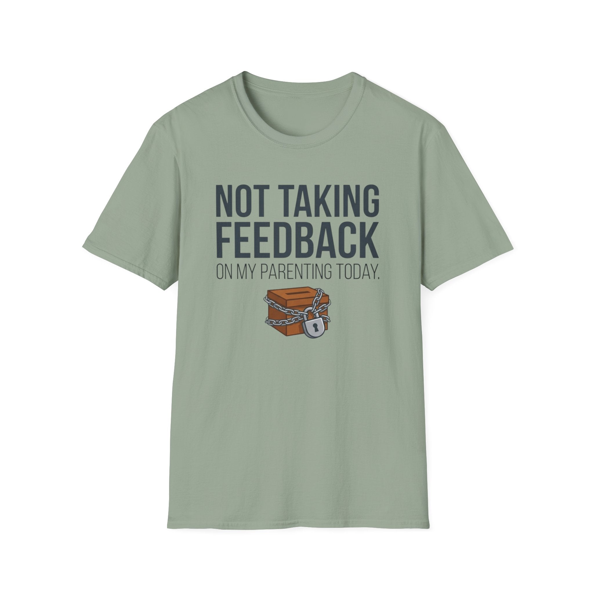 Not Taking Feedback T-Shirt