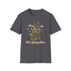 We're Getting There T-Shirt