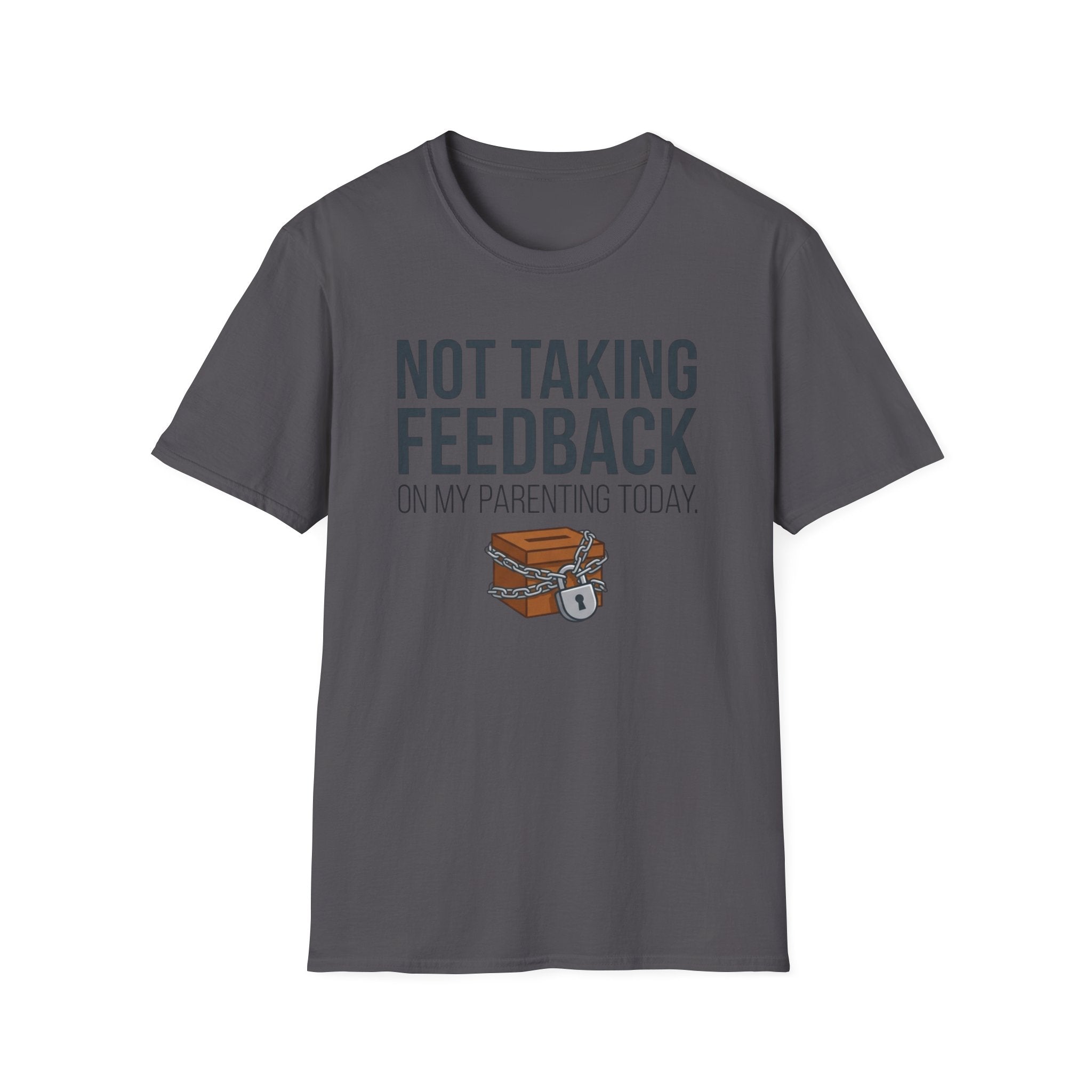 Not Taking Feedback T-Shirt
