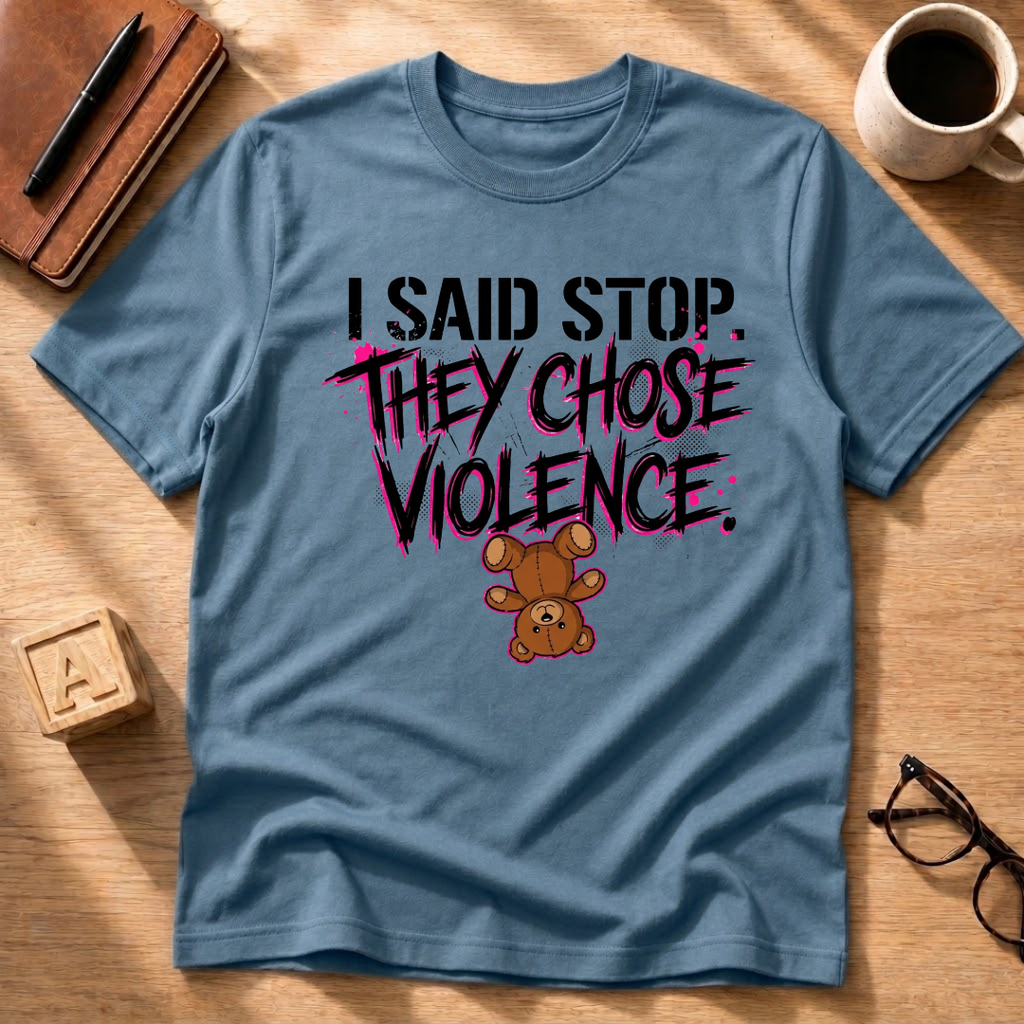 They Chose Violence T-Shirt