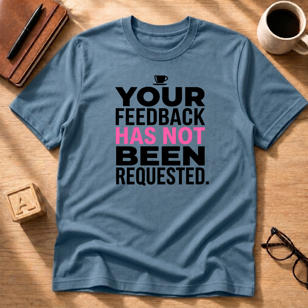 Not Requested T-Shirt