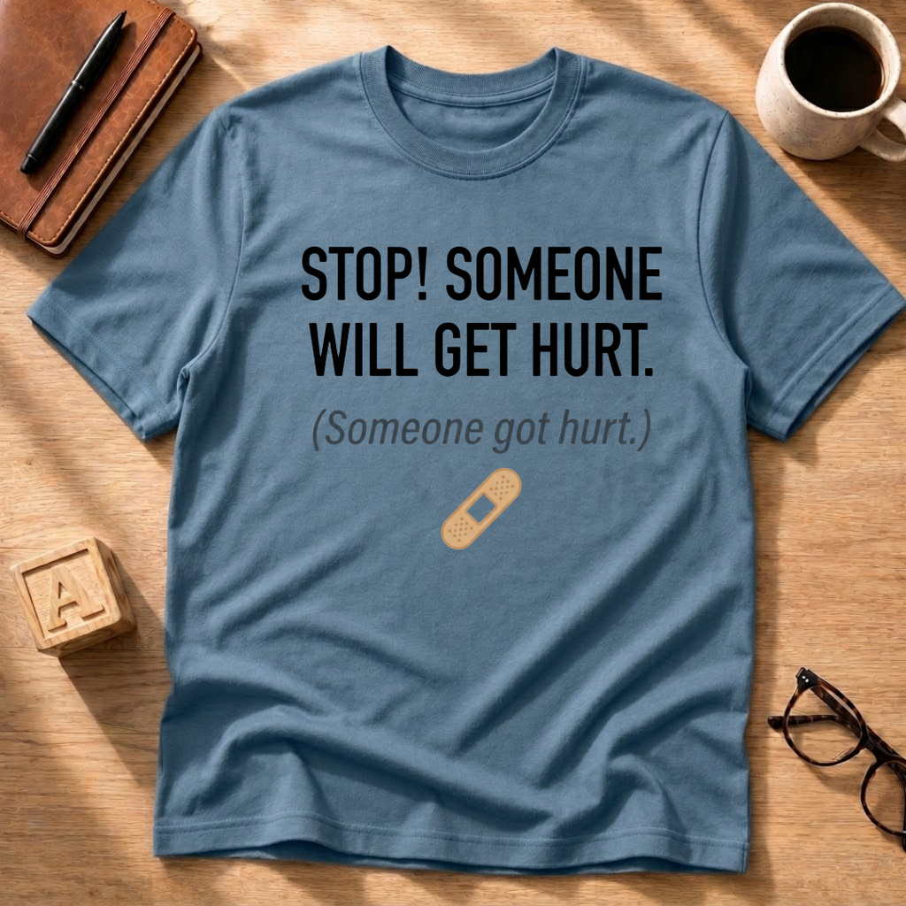 Someone Got Hurt T-Shirt