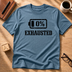 Exhausted T-Shirt