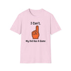My Kid Has A Game T-Shirt