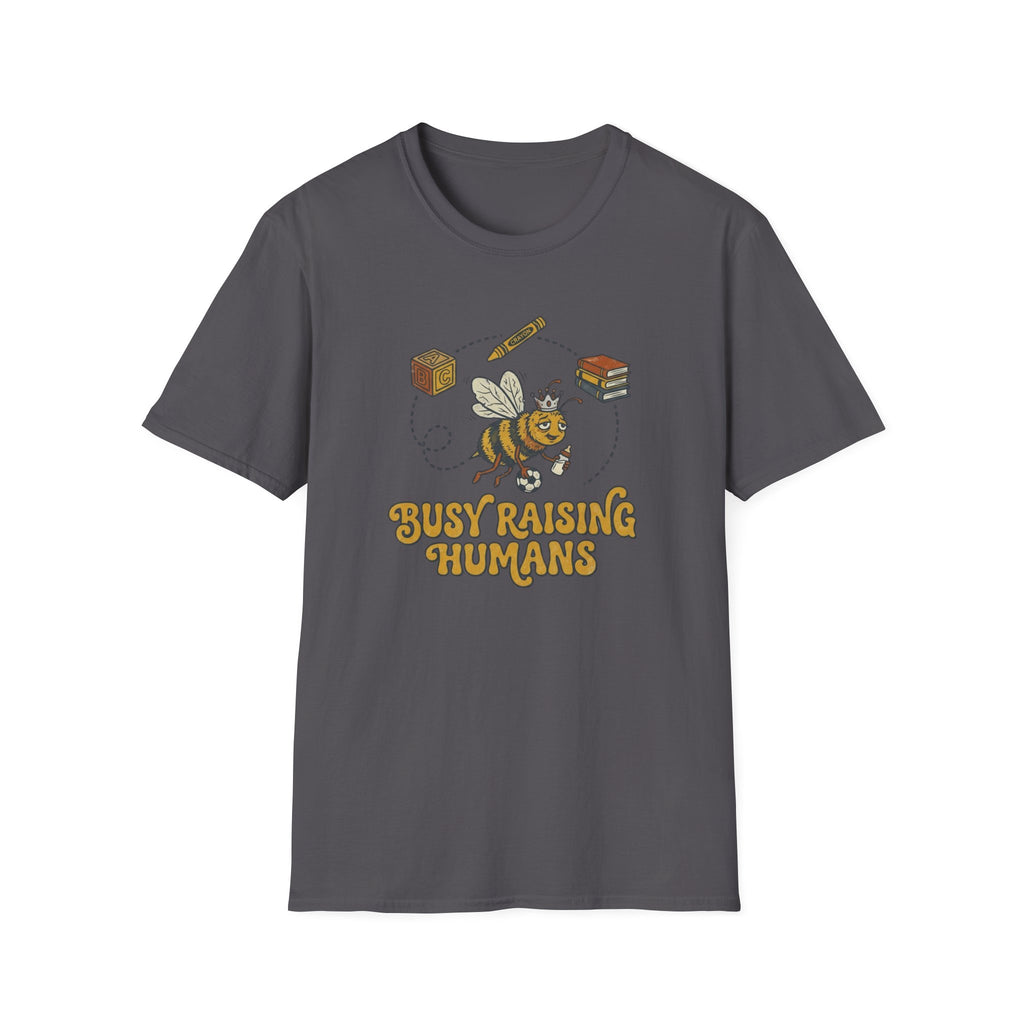 Busy Raising Humans T-Shirt