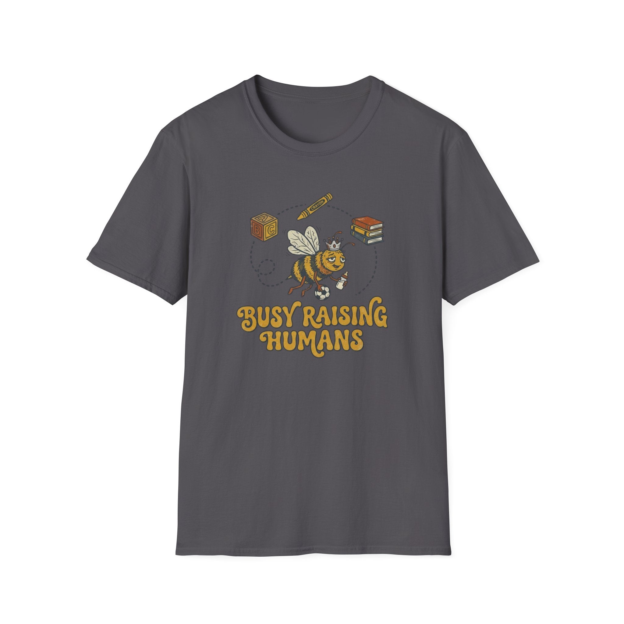 Busy Raising Humans T-Shirt