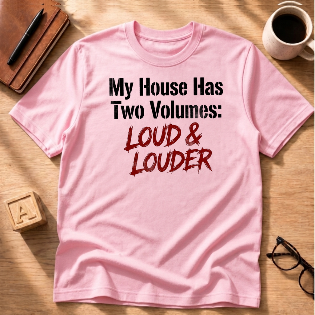 Loud & Louder T-Shirt