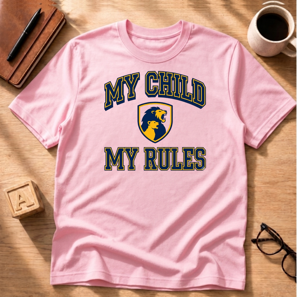 My Child. My Rules. T-Shirt