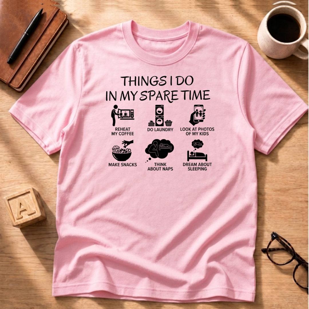 Mom's Spare Time T-Shirt