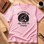 Can't Function Today T-Shirt
