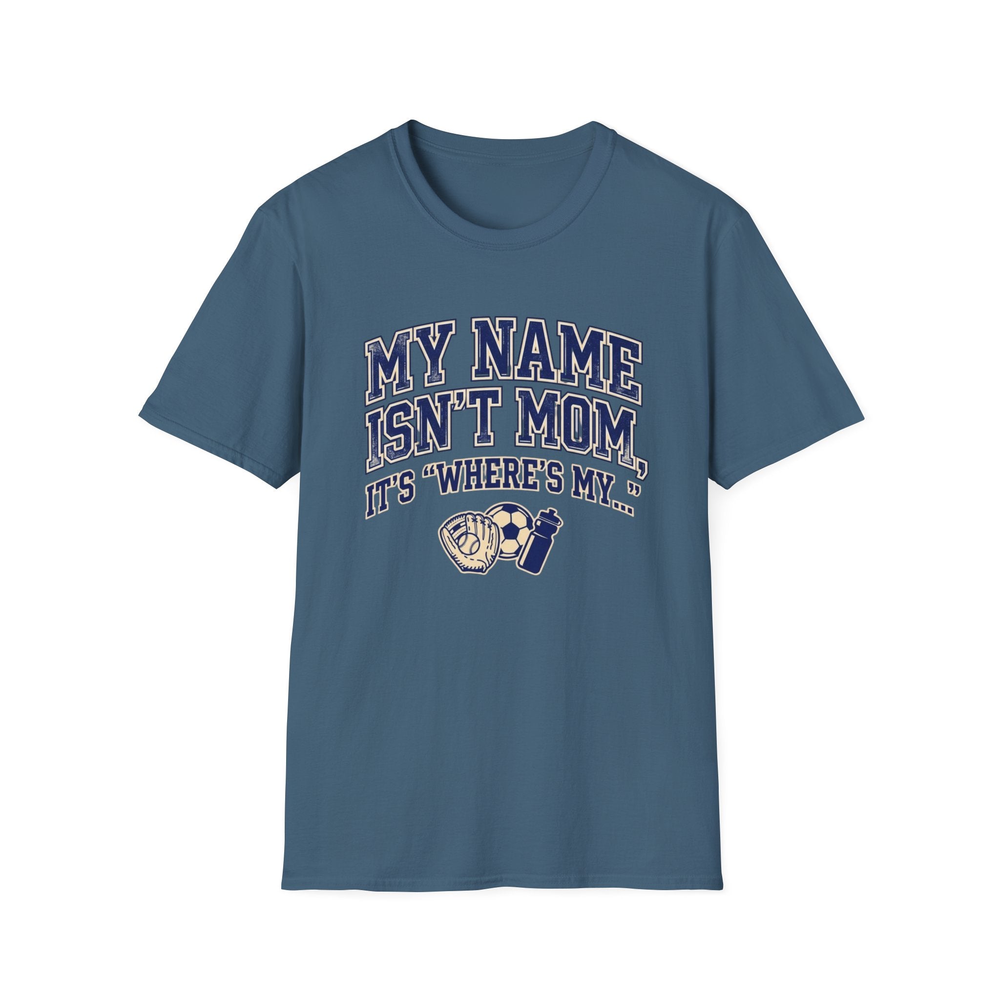 My Names Isn't Mom T-Shirt