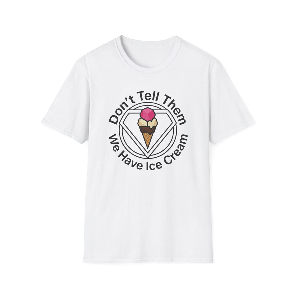 Don't Tell Them T-Shirt