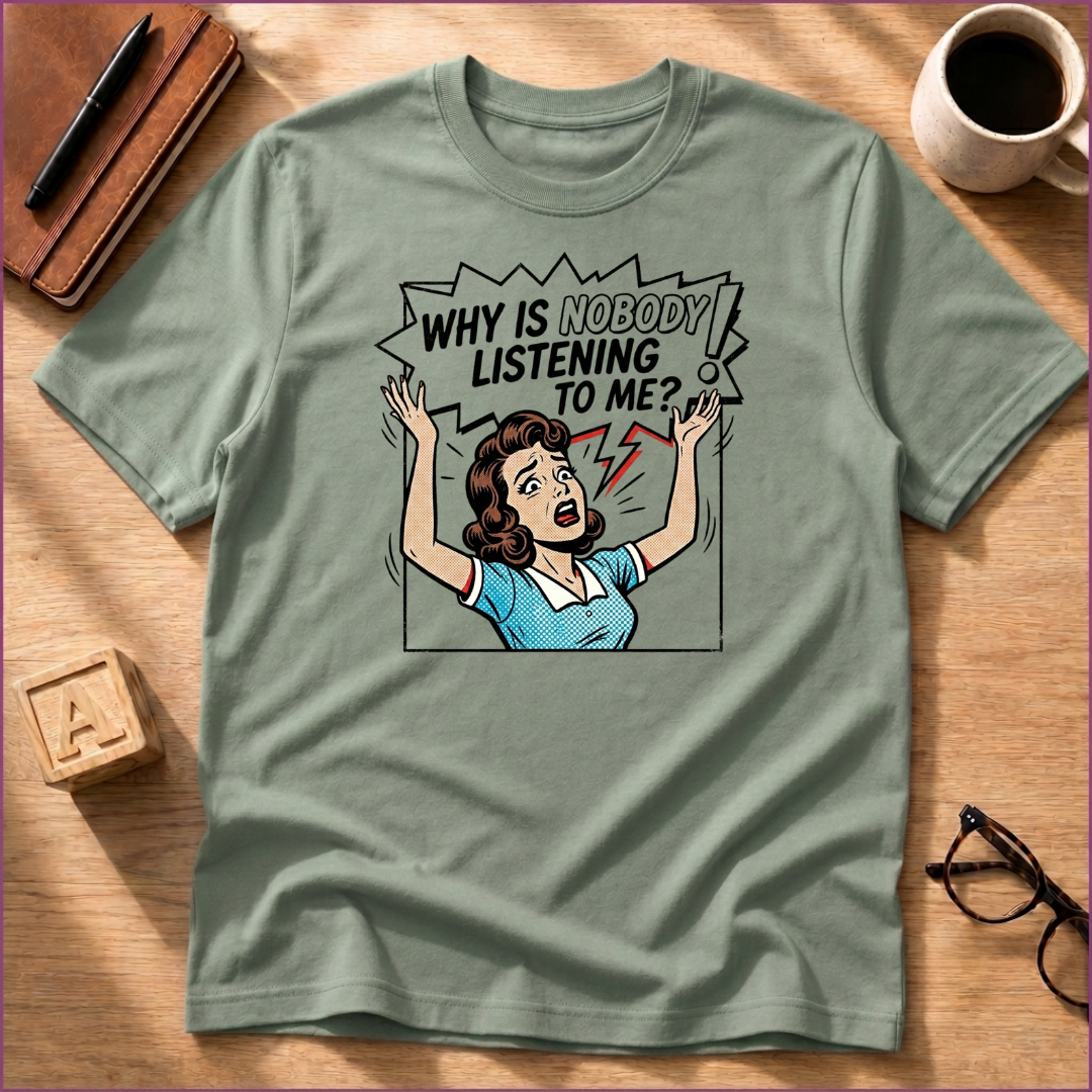 Nobody's Listening T-Shirt