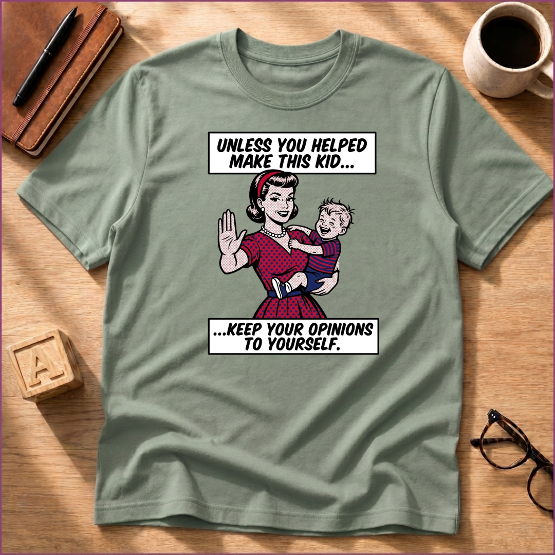 Unless You Helped T-Shirt