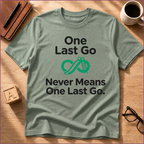 One Last Go T-Shirt