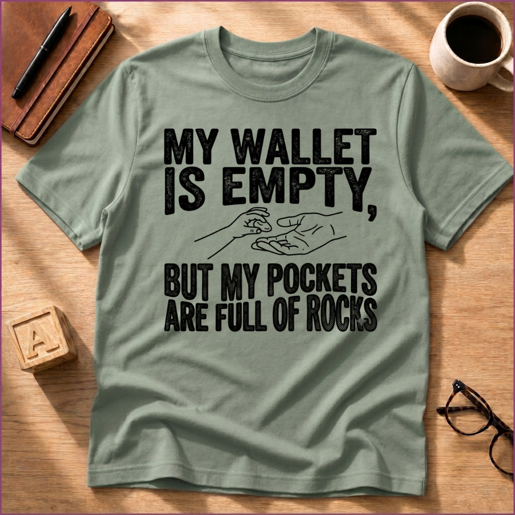 My Wallet Is Empty T-Shirt