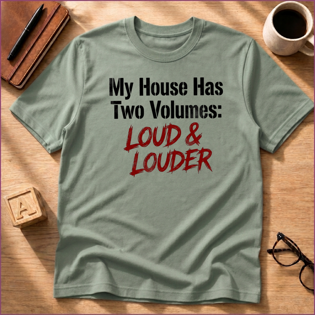 Loud & Louder T-Shirt