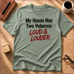 Loud & Louder T-Shirt
