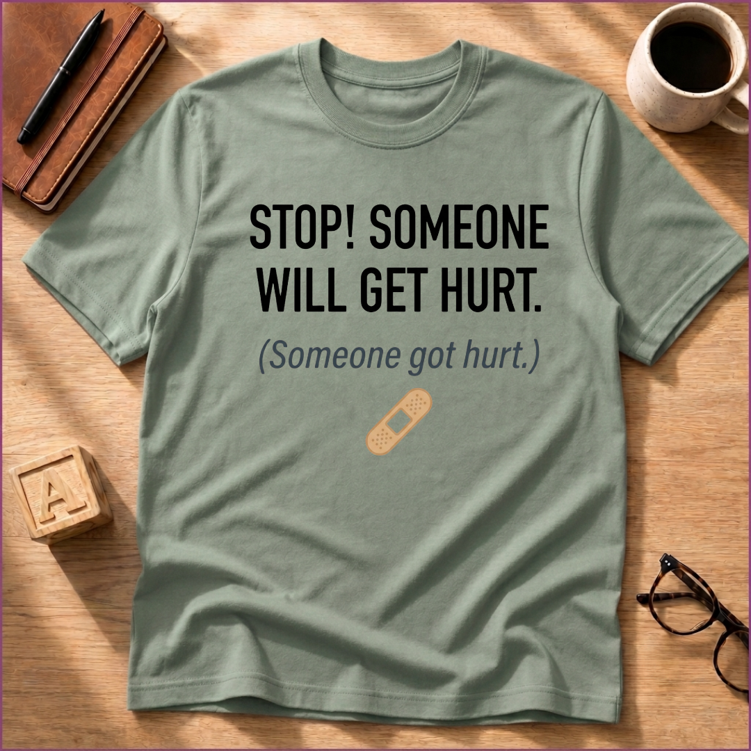 Someone Got Hurt T-Shirt