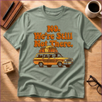 Still Not There T-Shirt