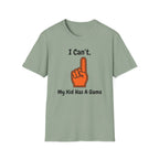 My Kid Has A Game T-Shirt
