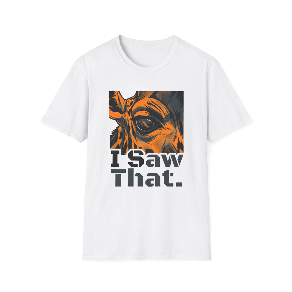 I Saw That T-Shirt