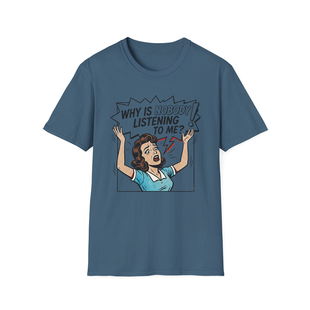 Nobody's Listening T-Shirt