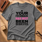 Not Requested T-Shirt