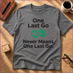 One Last Go T-Shirt