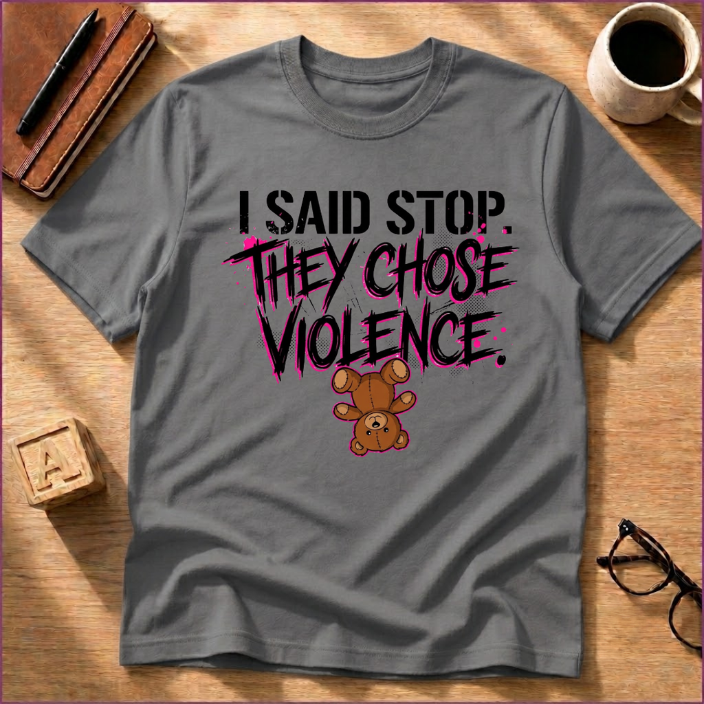 They Chose Violence T-Shirt