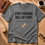 Someone Got Hurt T-Shirt