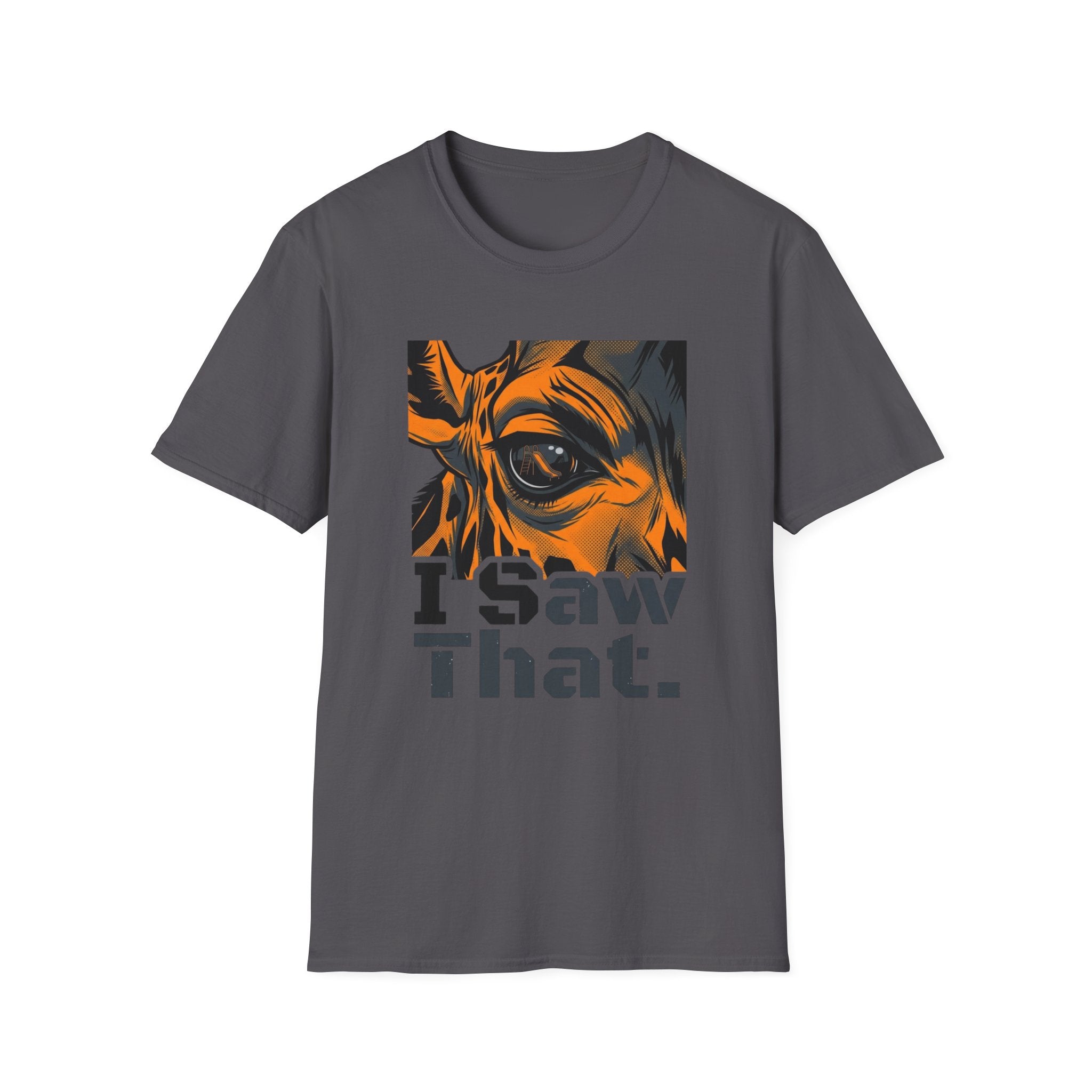 I Saw That T-Shirt